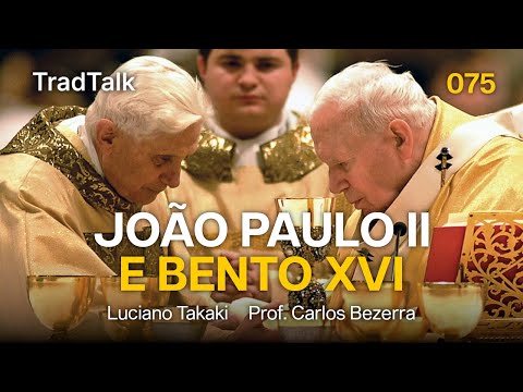 TradTalk Podcast 075 - A Mente de João Paulo II e Bento XVI feat. Professor Carlos Bezerra
