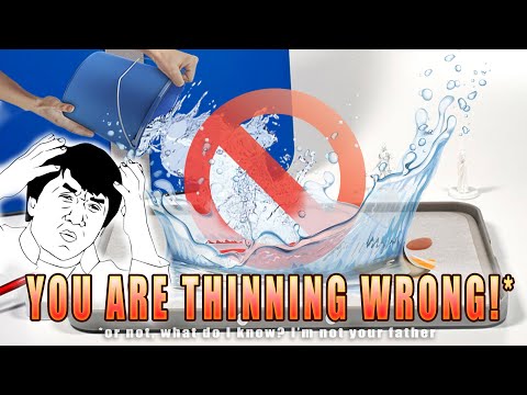 10 Things YOU are doing WRONG thinning your paints. Number 14,5 WILL SHOCK YOU!!