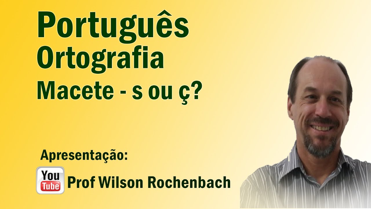 Ortografia - Aula 04 (Macete do "s" e do "ç")