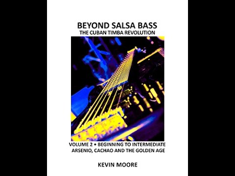 Beyond Salsa Bass, Vol. 2 Arsenio, Cachao & The Golden Age (learn salsa bass)