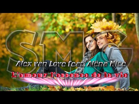 Alex van Love feat. Alёna Nice - L'amour l'essence de la vie (Martik C Rmx)