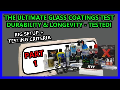 Ceramic Glass Coatings and Sealants - The Ultimate Test!  Longevity durability TESTED - PART 1