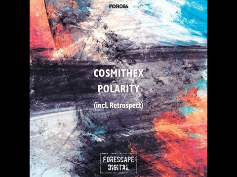 Cosmithex - Polarity (Original Mix) Progressive Trance 2021