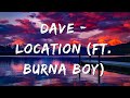 Dave - Location (ft. Burna Boy)