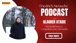 [Episódio 111] Nietzsche, ressentimento e compaixão