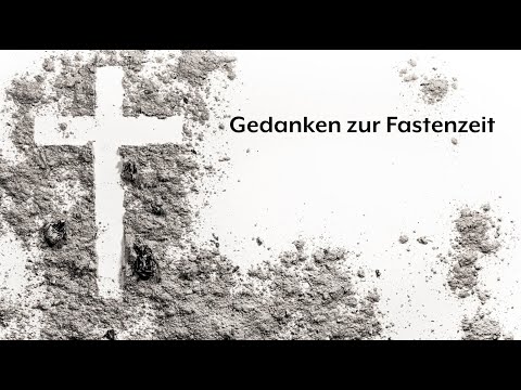 Gedanken zur Fastenzeit