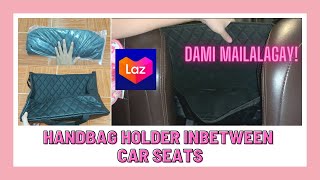 LAZADA HANDBAG HOLDER INBETWEEN CAR SEATS TIPID SPACE MADAMI NGA BA ANG MAILALAGAY? ANO KAYA ITSURA?