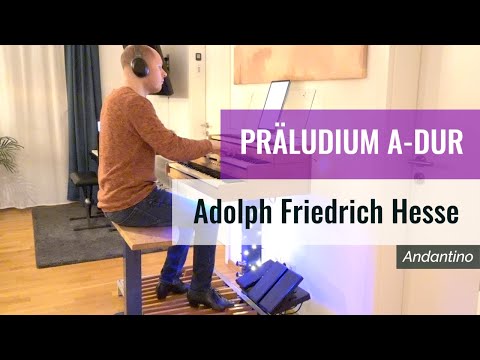 Adolph Friedrich Hesse - Präludium A-Dur | Hauptwerk | Digitale Konzertorgel
