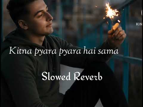😍Kitna Pyara Pyara Hai Sama❤️ Slowed Reverb 🥀🥀