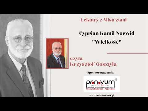 Lektury z Mistrzami - Cyprian Kamil Norwid - Wielkość czyta Krzysztof Gosztyła