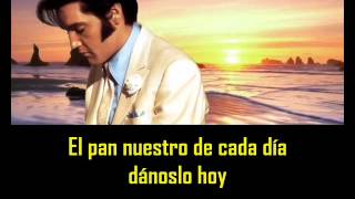 ELVIS PRESLEY - The Lord´s prayer ( con subtitulos en español )  BEST SOUND
