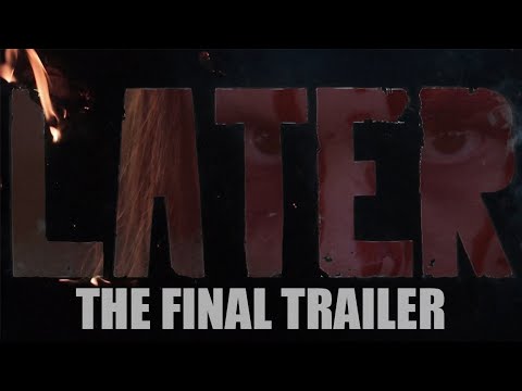 LATER: A Post-Apocalyptic Thriller - FINAL TRAILER 2024