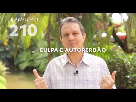Programa Transição 210 - Culpa e Autoperdão
