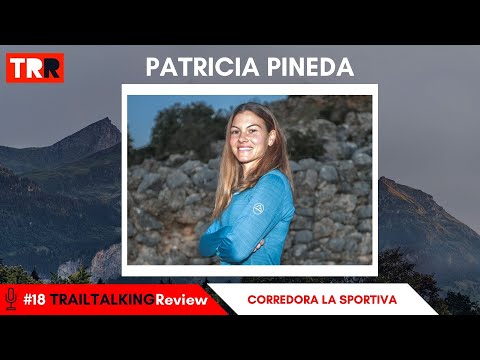 TRAILTALKINGReview 18 - Patricia Pineda - "No me he retirado nunca de ninguna carrera"