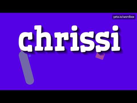CHRISSI - HOW TO PRONOUNCE IT!?