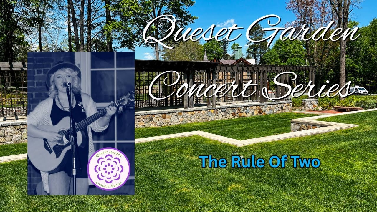 Queset Garden Concert Series: The Rule of Two