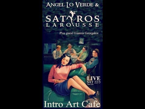 Angel Lo Verde & Satyros Larousse live @ Intro Art Cafe (teaser)