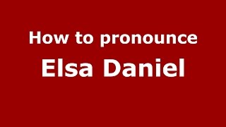 How to pronounce Elsa Daniel