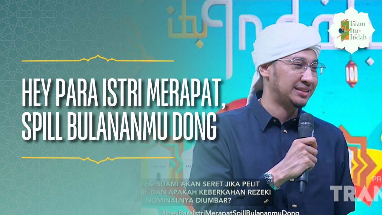 Hey Para Istri Merapat, Spill Bulananmu Dong - ISLAM ITU INDAH (15/06/26) P2