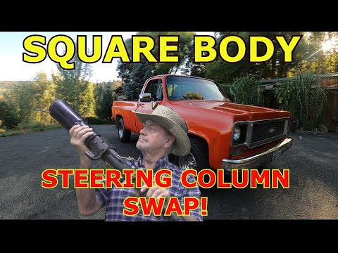 73 SQUARE BODY - swapping out the steering column
