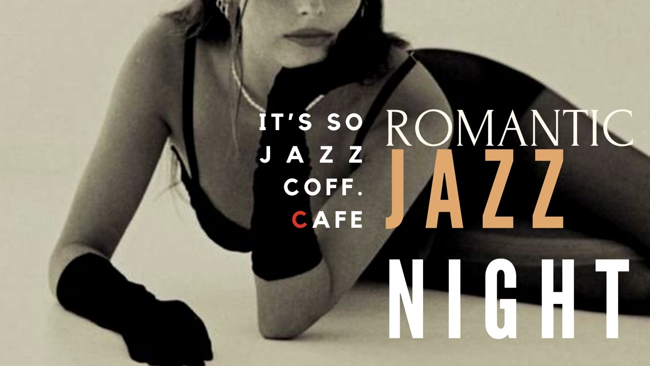 ROMANTIC JAZZ NIGHT [ LOVE SONGS ALBUM ] | COFF.Cafe