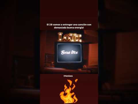 Gera MX ft Kenia OS (estreno 28 de febrero)