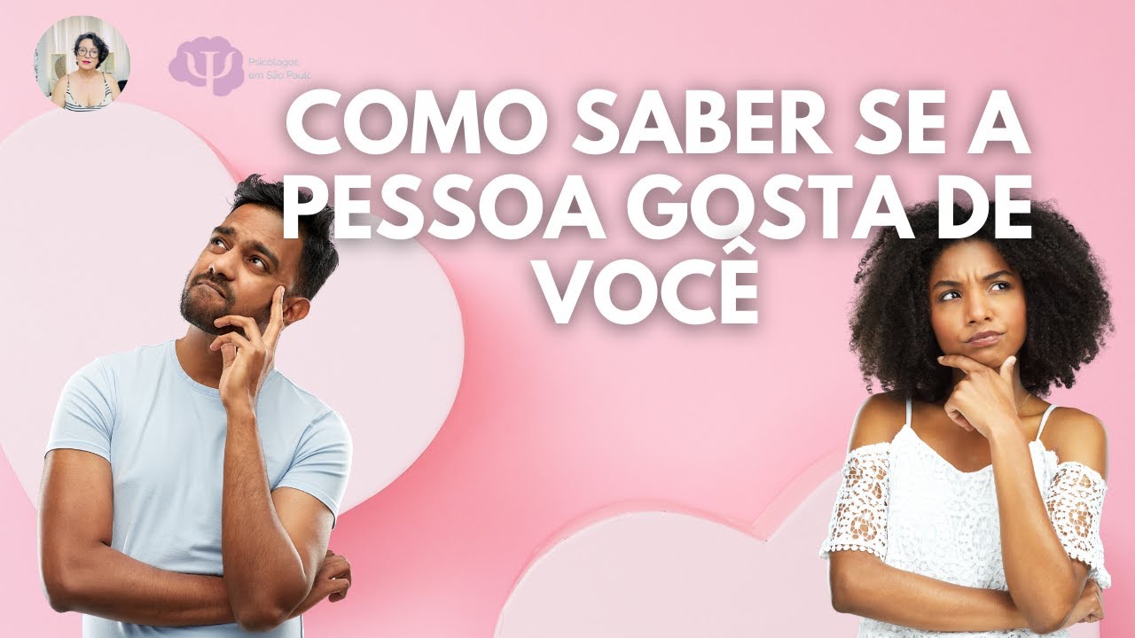 COMO SABER SE A PESSOA GOSTA DE VOCÊ
