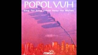 Popol Vuh - Song of the high mountains