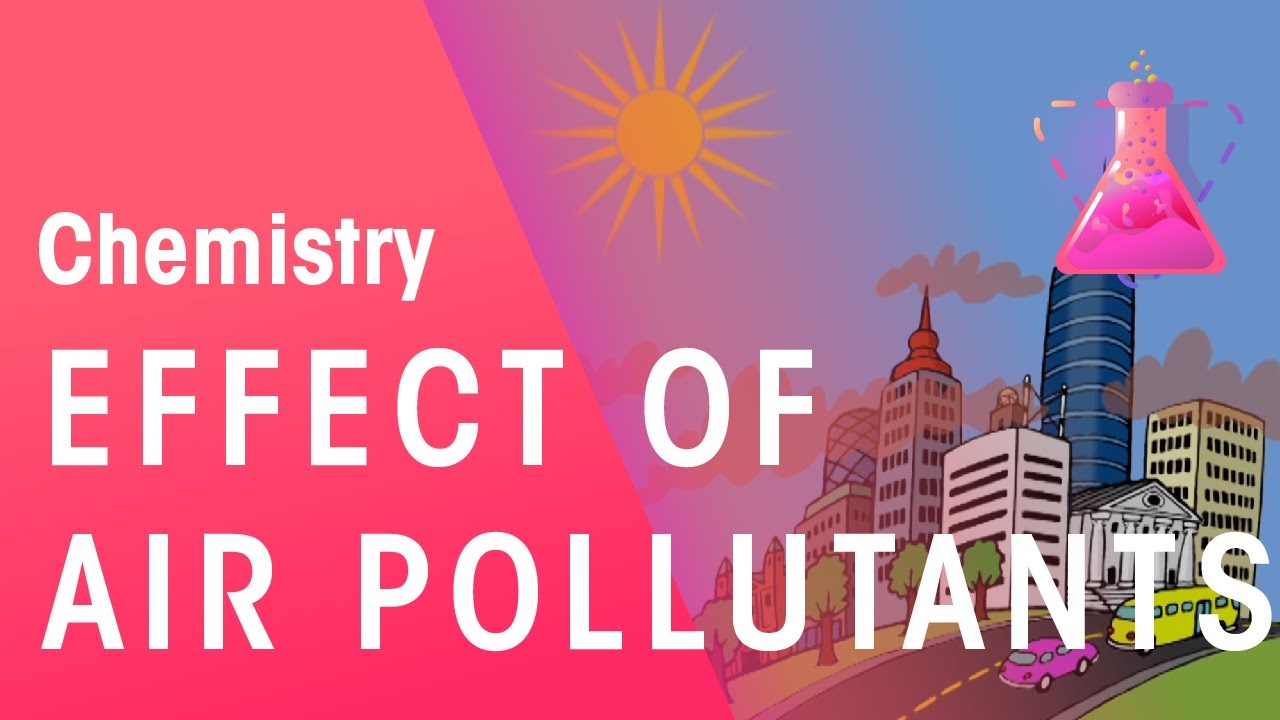 Effect of Air Pollutants on Health | Environmental Chemistry | Chemistry | FuseSchool