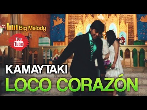 KAMAYTAKI-LOCO CORAZÓN(ÉXITO 2019)