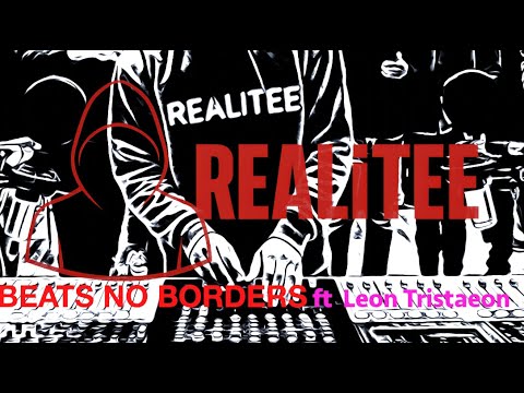 BEATS NO BORDERS - REALiTEE ft. LEON TRISTAEON