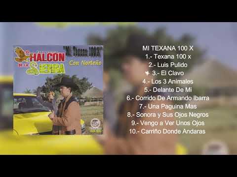 El Halcón De La Sierra - Mi Texana 100X (Álbum Completo)