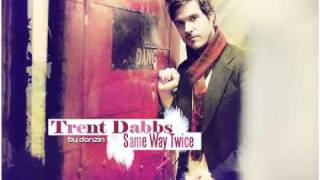 Trent Dabbs - Same Way Twice