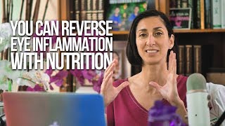 You Can Reverse Eye Inflammation With Nutrition
