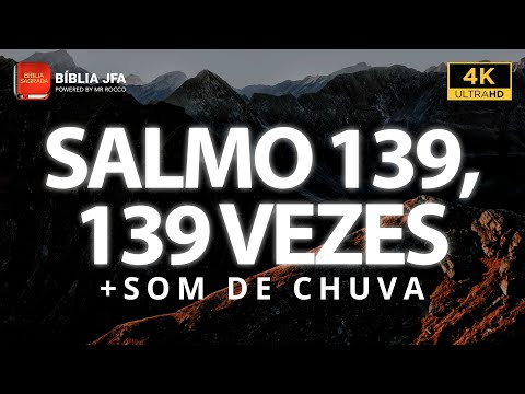 Salmo 139 139 vezes ao som de chuva relaxante - Bíblia JFA Offline