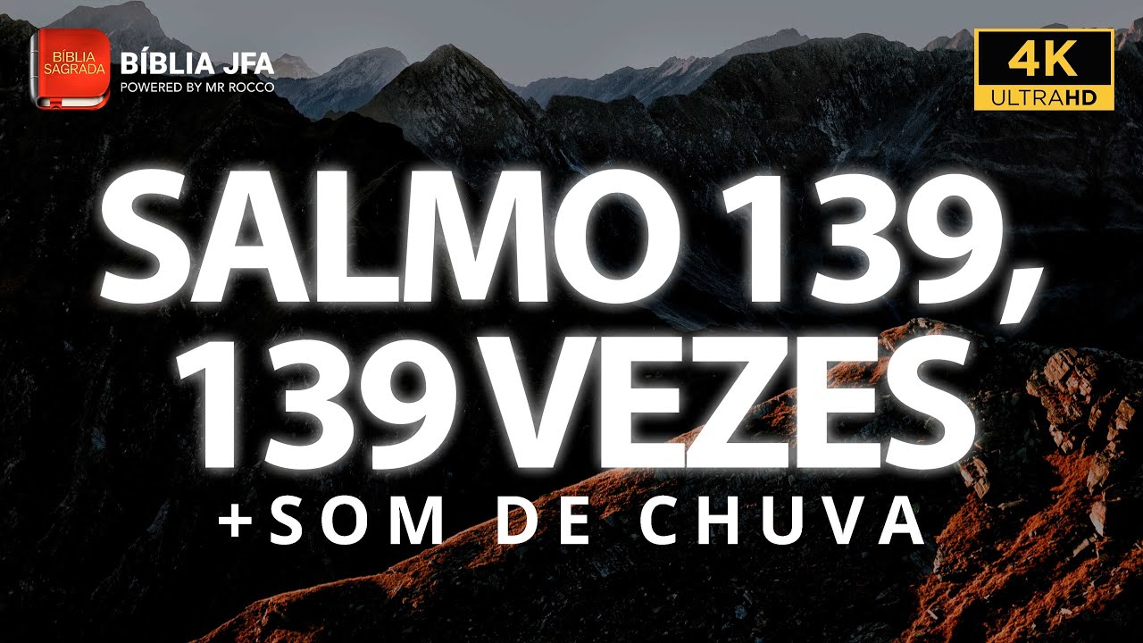 Salmo 139 139 vezes ao som de chuva relaxante - Bíblia JFA Offline