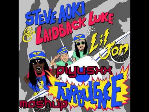 Steve Aoki, Laidback Luke Ft, Lil Jon - Turbulence (Piyusxx Mashup)