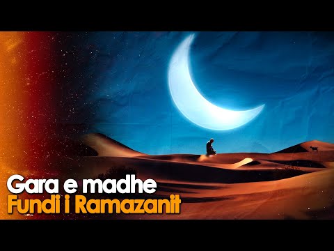 Gara e madhe - Fundi i Ramazanit