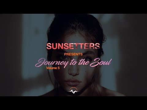 Journey to the Soul Vol. 5 by Sunsetters - tech / deep / minimal 2018 mix
