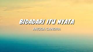 Download lagu Angga Candra - Bidadari Itu Nyata (Lyrics) mp3 Download lagu Angga Candra - Bidadari Itu Nyata (Lyrics) mp3