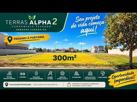 🏡 LOTE À VENDA NO TERRAS ALPHA 2 | 300m² PLANO PRÓXIMO À PORTARIA | SENADOR CANEDO - GO
