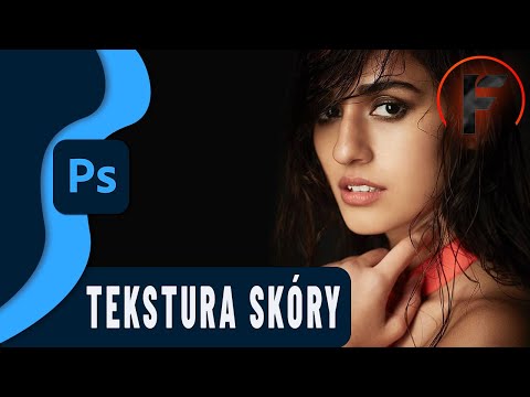 Jak uzyskać profesjonalną teksturę skóry - Kurs Adobe Photoshop