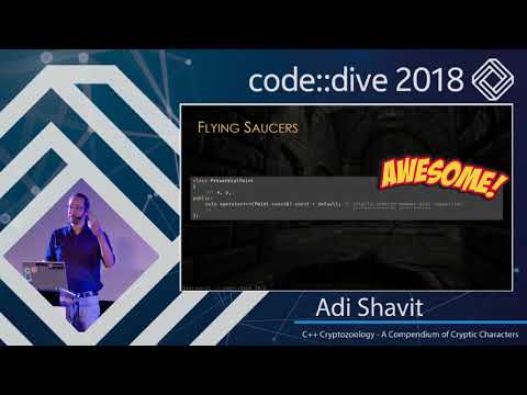 C++ Cryptozoology - A Compendium of Cryptic Characters - Adi Shavit - code::dive 2018