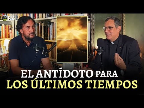 PROGRAMA 73: EL ANTÍDOTO PARA LOS ÚLTIMOS TIEMPOS. Habla el P. Ignacio Doñoro.