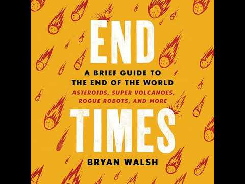 End Times: A Brief Guide to the End of the World by Bryan Walsh | Full Audiobook