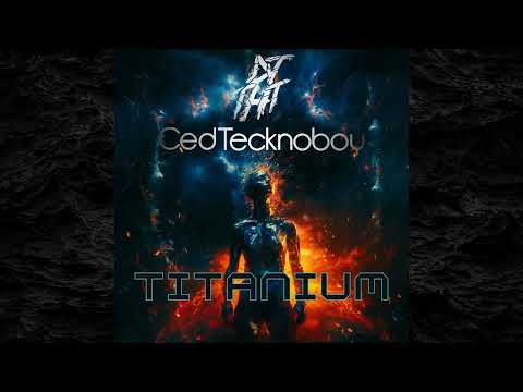 DJ THT x Ced Tecknoboy - Titanium