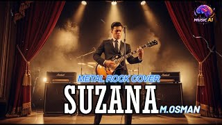 Download lagu M. OSMAN - SUZANA (Heavy Metal Version) | Tribute Pop Yeh Yeh mp3