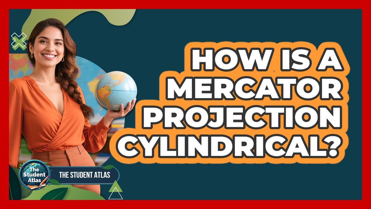 How Is a Mercator Projection Cylindrical?