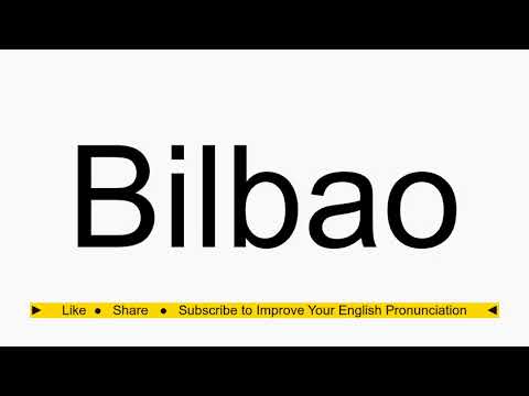 How to pronounce Bilbao