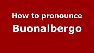 How to pronounce Buonalbergo